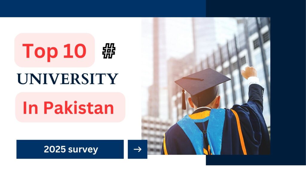 Top 10 University in Pakistan | 2025 Survey List